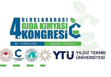 “4. Uluslararası Gıda Kimyası Kongresi" önemli isimleri bir araya getiriyor… 