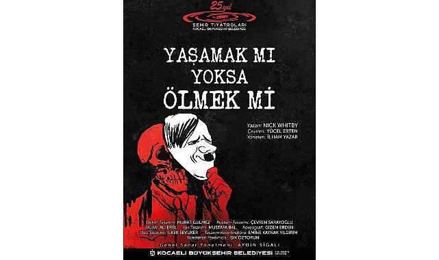 “Yaşamak mı Yoksa Ölmek mi?" Adana'da sahnelenecek