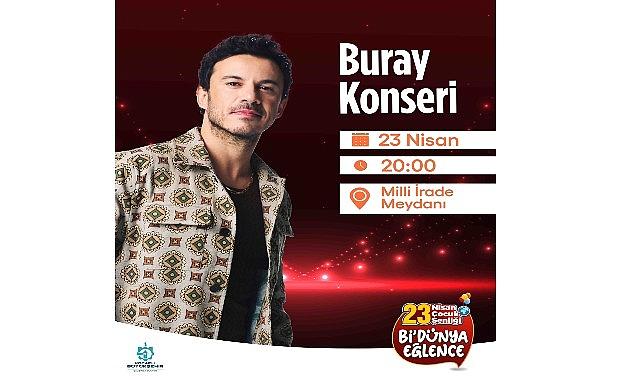 23 Nisan coşkusu Buray konseri ile doruğa çıkacak