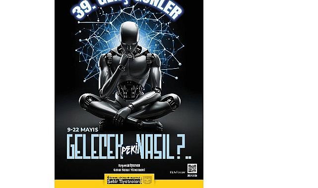 39. Genç Günler “Gelecek, Peki Nasıl?" Temasıyla Başlıyor