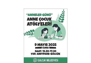 Gölcük'te Anneler Günü'ne Özel Anne-Çocuk Atölyeleri Etkinliği