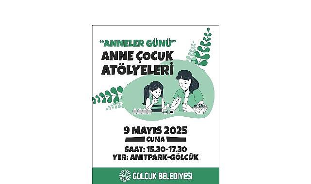Gölcük'te Anneler Günü'ne Özel Anne-Çocuk Atölyeleri Etkinliği