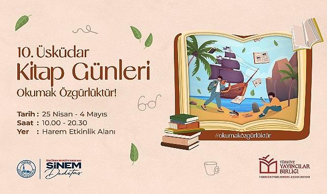 Üsküdar Belediyesi tarafından bu yıl 10.'su düzenlenen “Üsküdar Kitap Günleri" 25 Nisan'da başlıyor