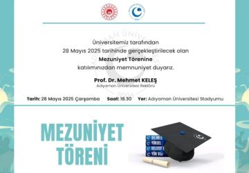 Adıyaman Üniversitesi’nde mezuniyet coşkusu: 28 Mayıs’ta tüm halk davetli