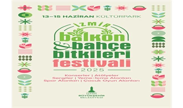 İzmir'in ilk Balkon ve Bahçe Bitkileri Festivali başlıyor İzmir'in ilk Balkon ve Bahçe Bitkileri Festivali başlıyor