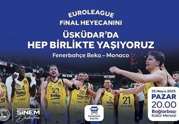 EuroLeague Final Heyecanı Üsküdar'da Yaşanacak