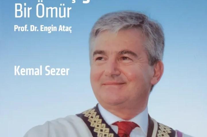 Prof. Dr. Engin Ataç’ın Hayatını Anlatan Kitap Yayımlandı Prof. Dr. Engin Ataç’ın Hayatını Anlatan Kitap Yayımlandı