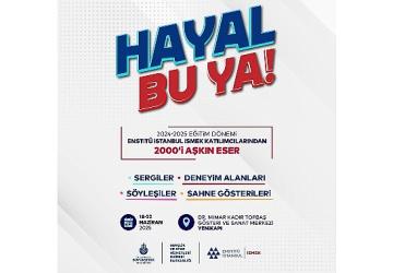 Enstitü İstanbul İSMEK “Hayal Bu Ya!" Festivali Başlıyor