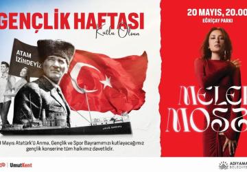 Adıyaman’da 19 Mayıs coşkusu Melek Mosso Konseriyle zirveye çıkıyor