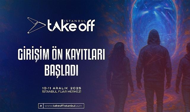 Take Off İstanbul 2025 Girişim Ön Kayıtları Başladı Take Off İstanbul 2025 Girişim Ön Kayıtları Başladı