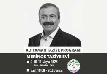 DEM Parti İl Eş Başkanı Coşkun: '9-10-11 Mayıs tarihlerinde, Adıyaman Merinos Taziye Evi’ndeyiz'