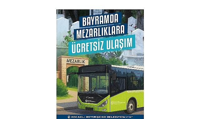 Bayramda mezarlıklara ücretsiz ulaşım Bayramda mezarlıklara ücretsiz ulaşım