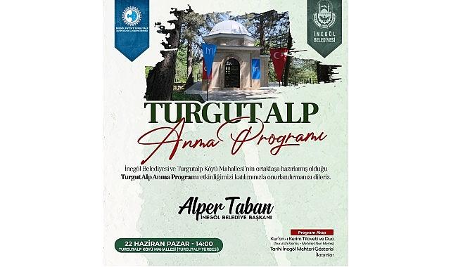 İnegöl'ün Fatihi Turgut Alp 22 Haziran'da Dualarla Anılacak İnegöl'ün Fatihi Turgut Alp 22 Haziran'da Dualarla Anılacak