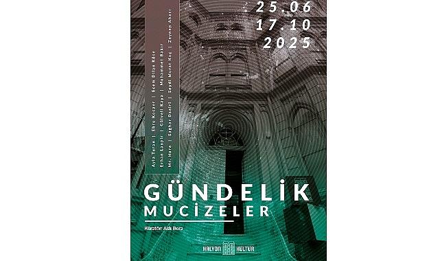Kalyon Kültür, yaz mevsimini 'Gündelik Mucizeler' ile karşılıyor