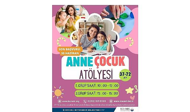 KO-MEK'te "Anne-Çocuk Atölyesi" başlıyor KO-MEK'te "Anne-Çocuk Atölyesi" başlıyor