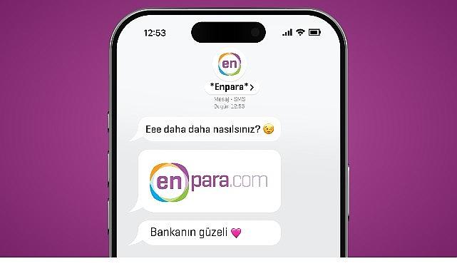 Enpara Bank'tan beklenmedik soru: 'Eee Daha Daha Nasılsınız?'