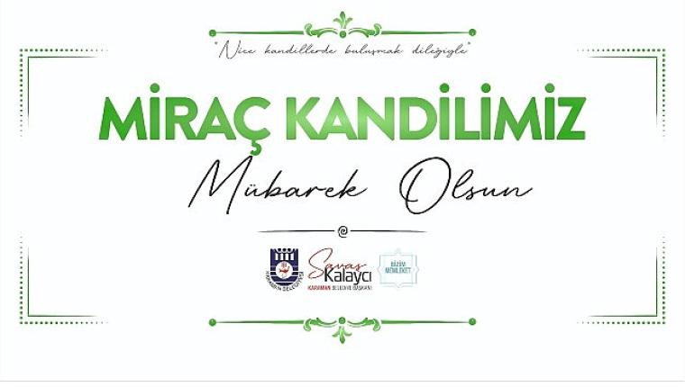 Belediye Başkanı Savaş Kalaycı'dan Miraç Kandili Mesajı