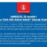 ‘UNESCO, 15 Aralık’ı Dünya Türk Dili Ailesi Günü olarak kabul etti’