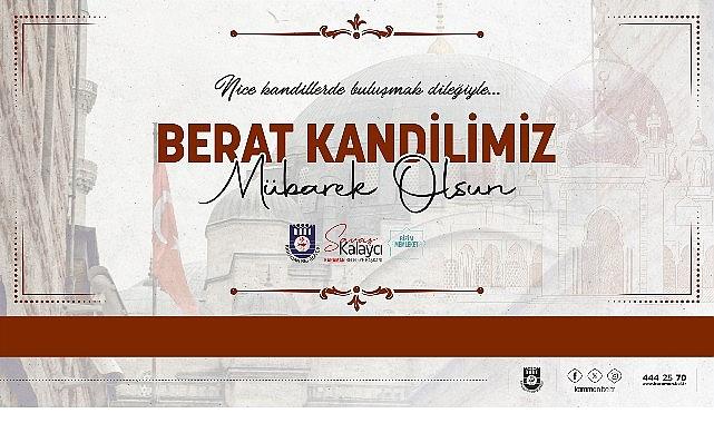 Belediye Başkanı Savaş Kalaycı'nın Berat Kandili Mesajı