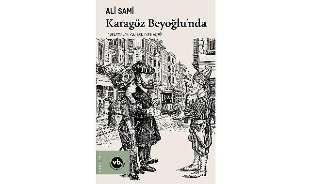 Gelenekten moderniteye uzanan bir hikâye: “Karagöz Beyoğlu'nda"