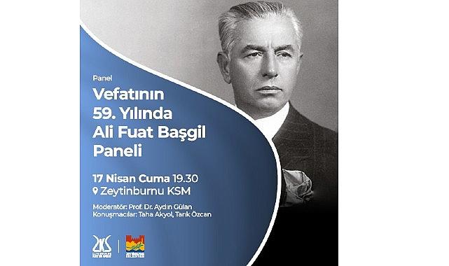 Ali Fuat Başgil, Vefatının 59. Yılında Zeytinburnu Kültür Sanat'ta Anılıyor!