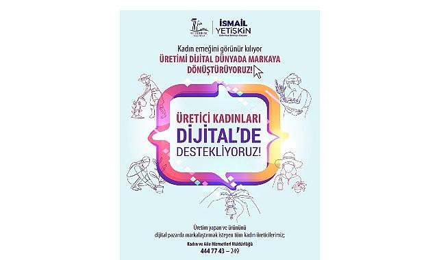 Seferihisar Belediyesi'nden kadın emeğine “Dijital Destek"