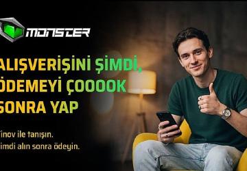 Monster'dan VİNOV ile “Şimdi Al, Sonra Öde" dönemi