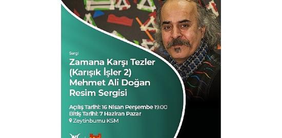 Mehmet Ali Doğan'ın Resim Sergisi “Zamana Karşı Tezler", Zeytinburnu Kültür Sanat'ta Açılıyor!