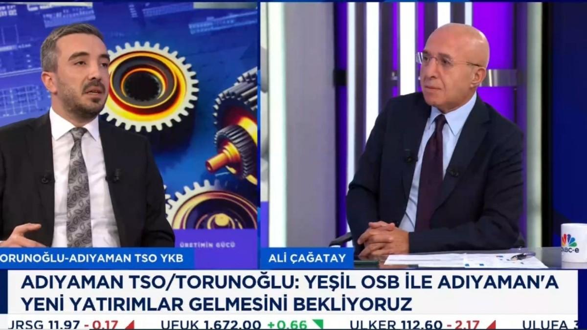 Başkan Torunoğlu: 'Sanayicilerimizi Adıyaman’a yatırım yapmaya bekliyoruz’