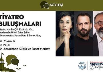 Üsküdar'da “Tiyatro Buluşmaları" Kapsamında Ünlü İsimlerle Söyleşi Gerçekleşecek