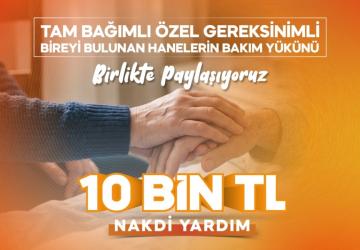 Büyükşehir’den Yakınına Bakmakta Zorlanan Ailelere 10 Bin TL Destek