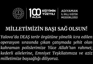 Adıyaman İl Milli Eğitim Müdürlüğü’nden Yalova’daki şehit polisler için başsağlığı mesajı