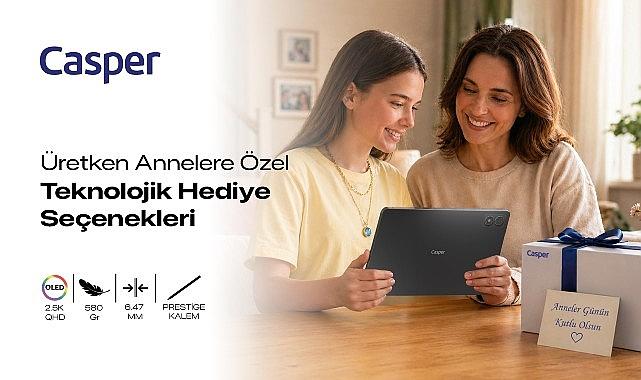 Casper'dan üretken annelere özel teknolojik hediye seçenekleri