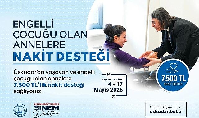 Üsküdar Belediyesi'nden Engelli Çocuğu Olan Annelere 7.500 TL Nakit Destek