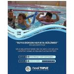 Suya Dokun, Hayata Gülümse Projesi Büyüyor