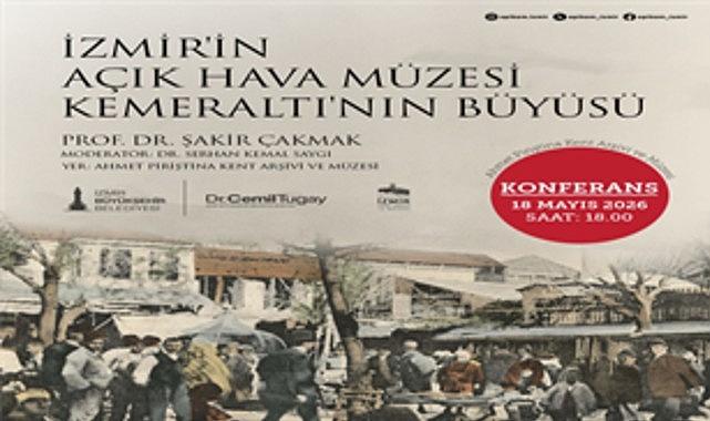 “Kemeraltı'nın büyüsü" konuşulacak