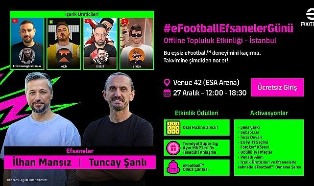 KONAMI, İstanbul'da Gerçekleşecek ve Türk Futbolunun Efsane İsimlerinin Katılacağı Çevrimdışı Topluluk Etkinliği #eFootballEfsanelerGünü'nü Duyurdu