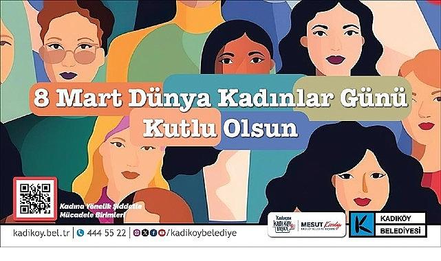 Kadıköy Belediyesi'nden 8 Mart Etkinlikleri