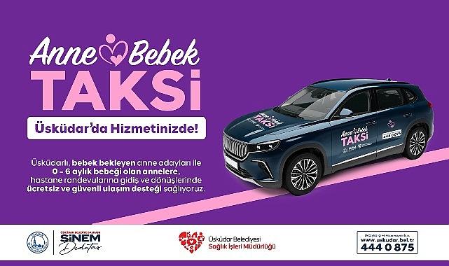 Üsküdar Belediyesi'nden Anneler ve Bebekler İçin “Anne-Bebek Taksi" Hizmeti